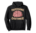 Professional Overthinker Anxiety Hoodie - Minimalist Print for Adults - T-Shirt, Sweatshirt, Hoodie