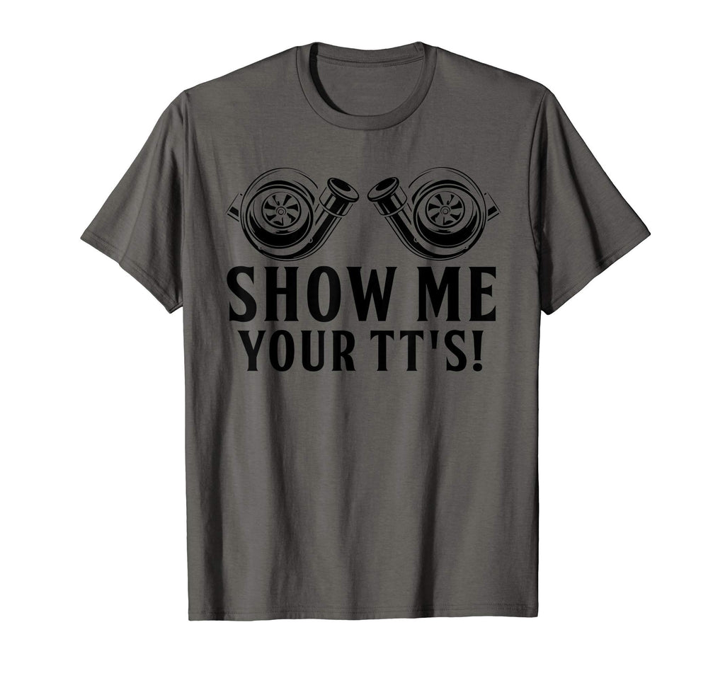 Funny Show Me Your Tts Gift Car T-Shirt - Graphic Print for Adults - T-Shirt, Sweatshirt, Hoodie