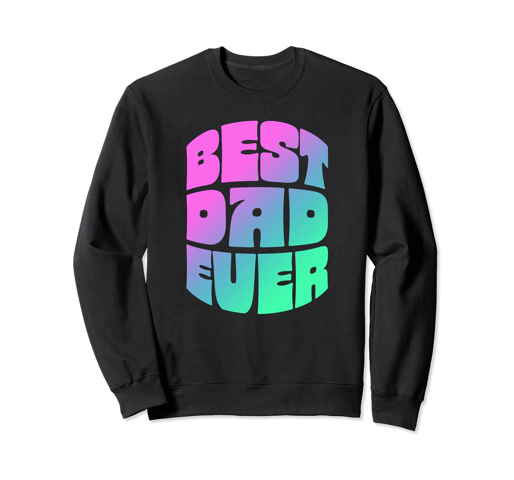 Best Dad Ever Seventies Sweatshirt - Casual Everyday Wear Unisex - T-Shirt, Sweatshirt, Hoodie