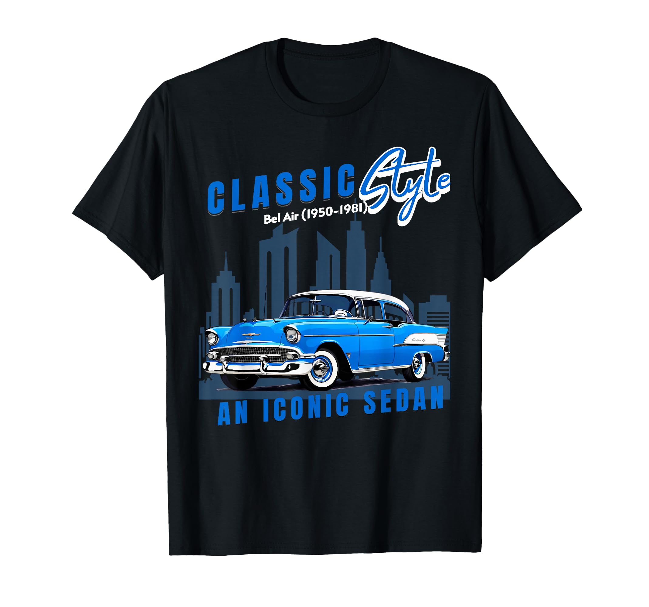 1955 55 56 57 Bel Air Silhouette Old T-Shirt - Streetwear Style Men Women - T-Shirt, Sweatshirt, Hoodie