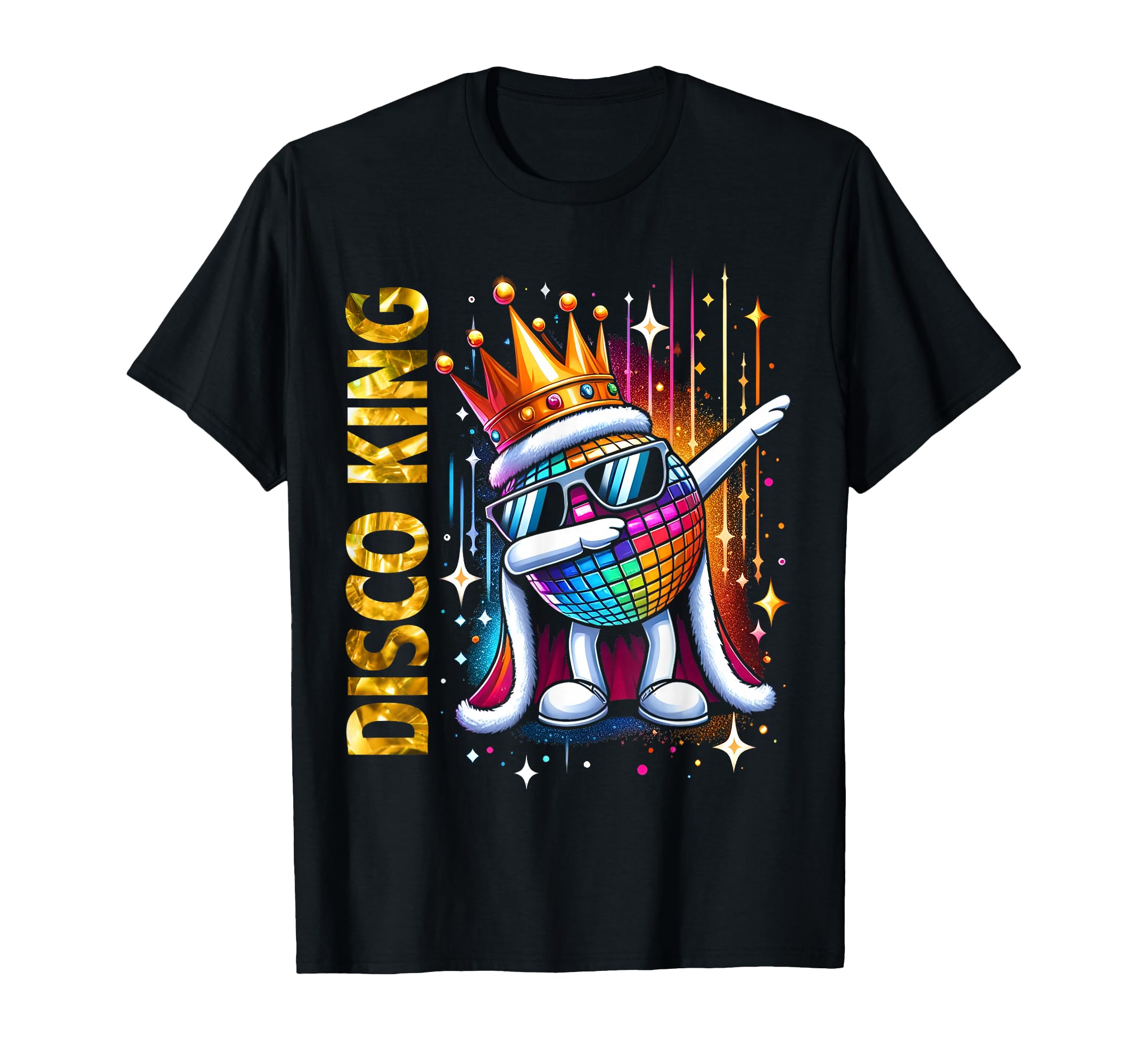 Disco King 70S 80S Dance Parties Disco T-Shirt - Trendy Graphic Unisex - T-Shirt, Sweatshirt, Hoodie