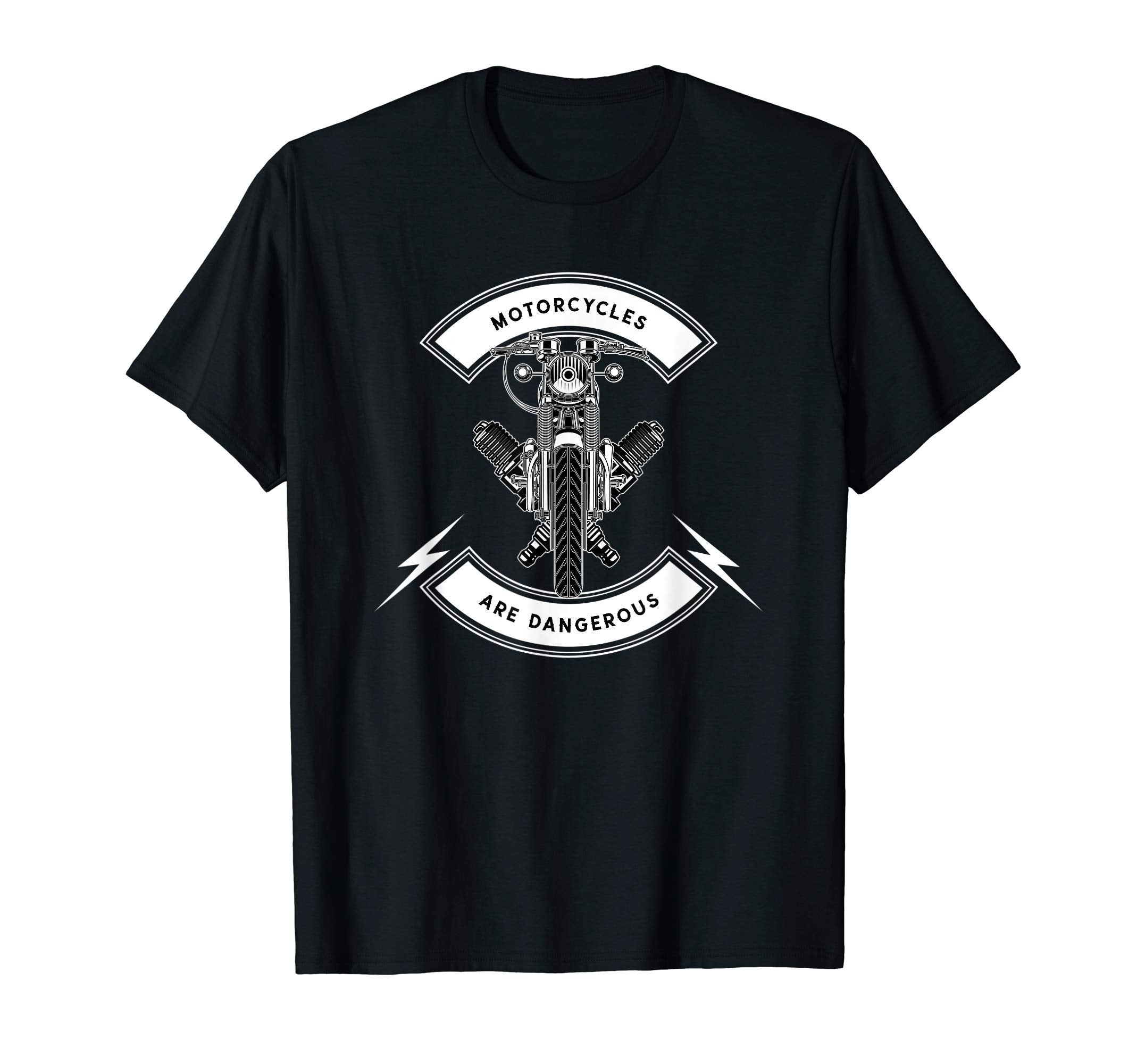 Motorcycles Are Dangerous T-Shirt - Streetwear Style for Adults - T-Shirt, Sweatshirt, Hoodie