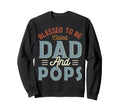 Blessed To Be Called Dad And Pops Sweatshirt - Novelty Apparel Unisex - T-Shirt, Sweatshirt, Hoodie