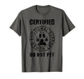 Certified Emotional Support Human Do T-Shirt - Casual Everyday Wear Unisex - T-Shirt, Sweatshirt, Hoodie