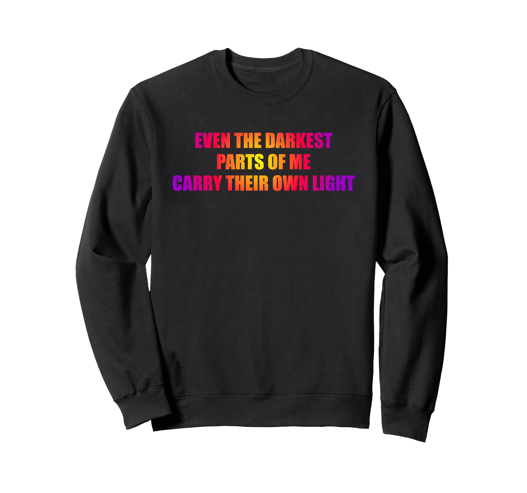 Darkest Part Me Carry Their Own Sweatshirt - Custom Art Print for Adults - T-Shirt, Sweatshirt, Hoodie
