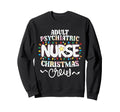 Psychiatric Nurse Crew Mental Sweatshirt - Unique Graphic for Adults - T-Shirt, Sweatshirt, Hoodie