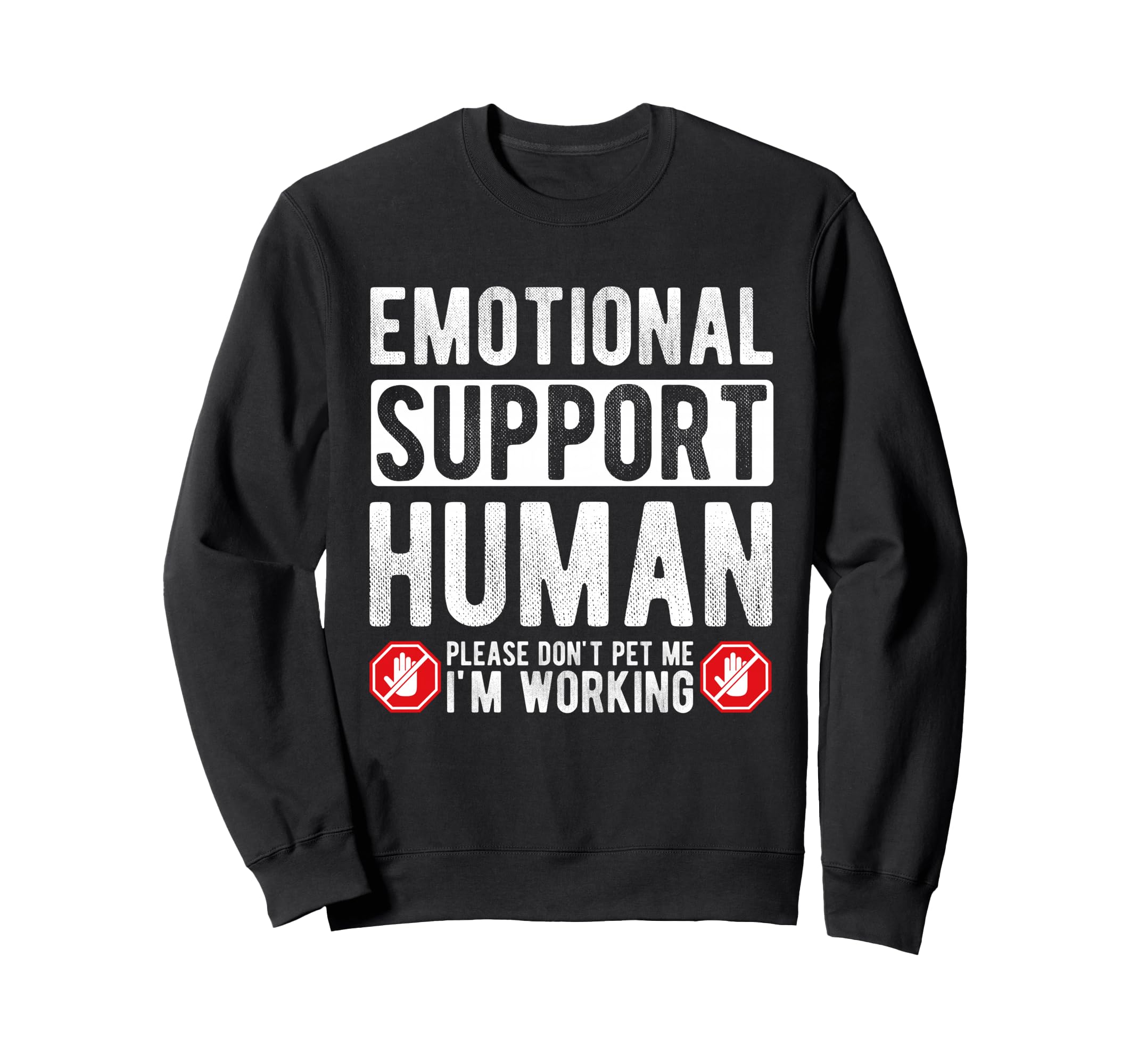 Emotional Support Human Sweatshirt - Casual Everyday Wear for Adults - T-Shirt, Sweatshirt, Hoodie