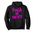 Yoga And Peanut Butter Namaste Yogi Hoodie - Unique Graphic Unisex - T-Shirt, Sweatshirt, Hoodie