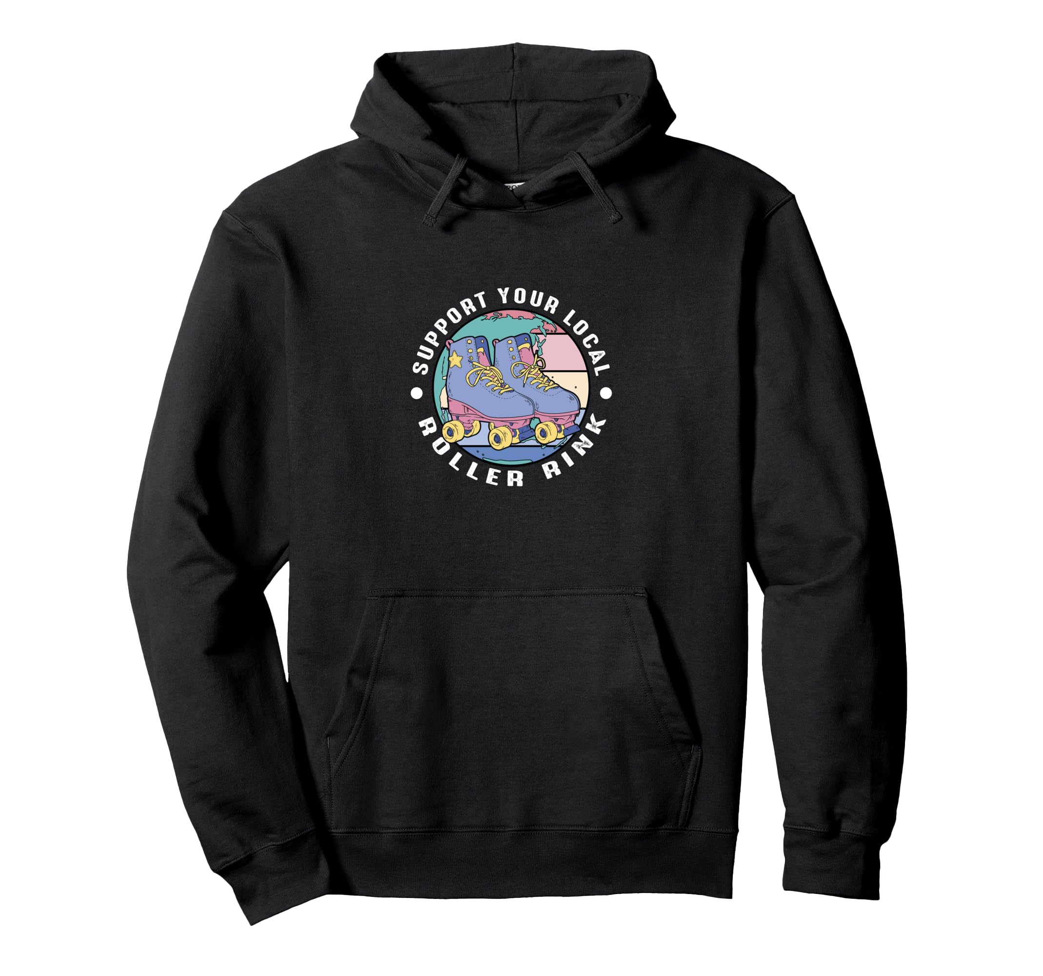 Support Your Local Roller Rink Roller Hoodie - Streetwear Style Unisex - T-Shirt, Sweatshirt, Hoodie