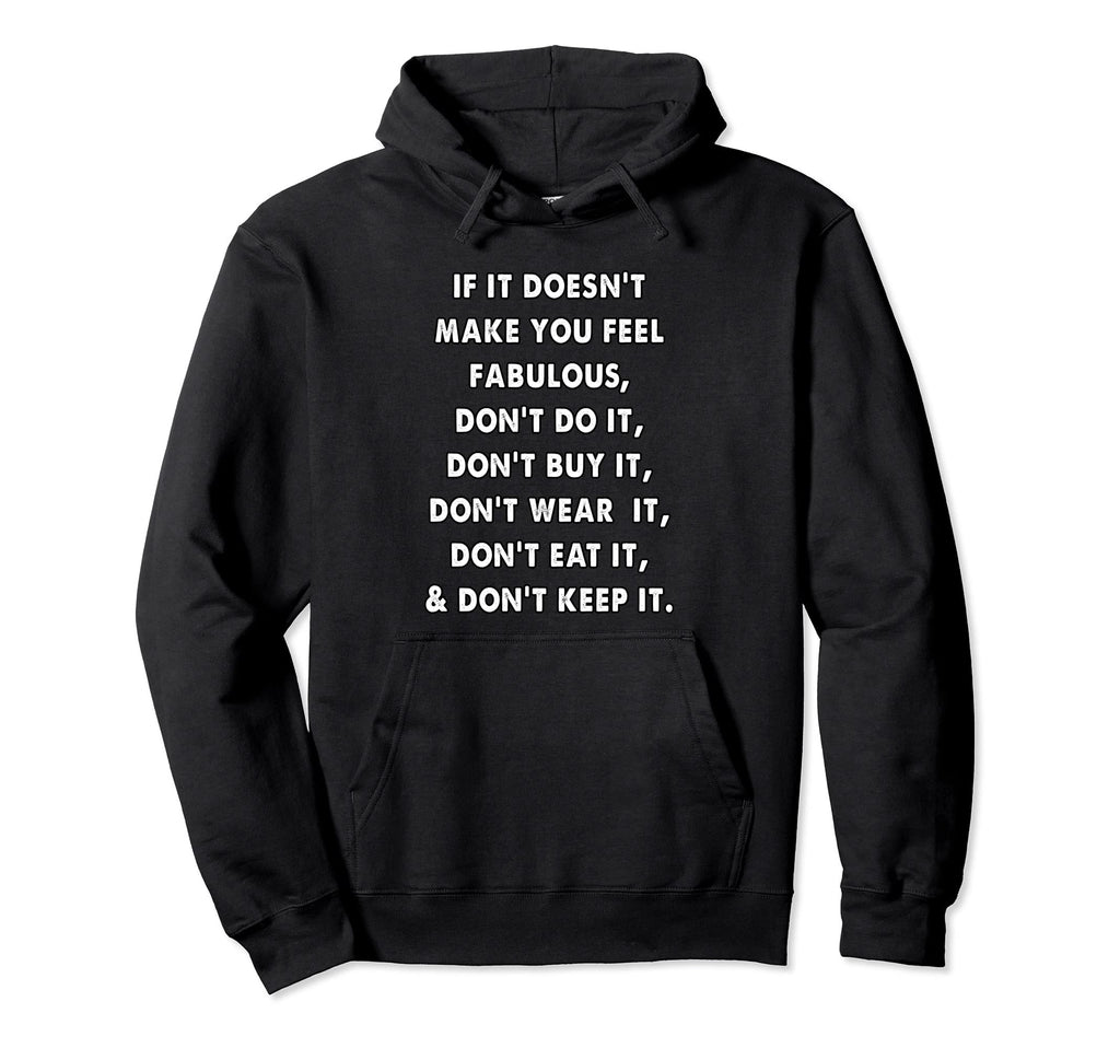 If It Doesnt Make You Feel Fabulous Hoodie - Trendy Graphic Men Women - T-Shirt, Sweatshirt, Hoodie
