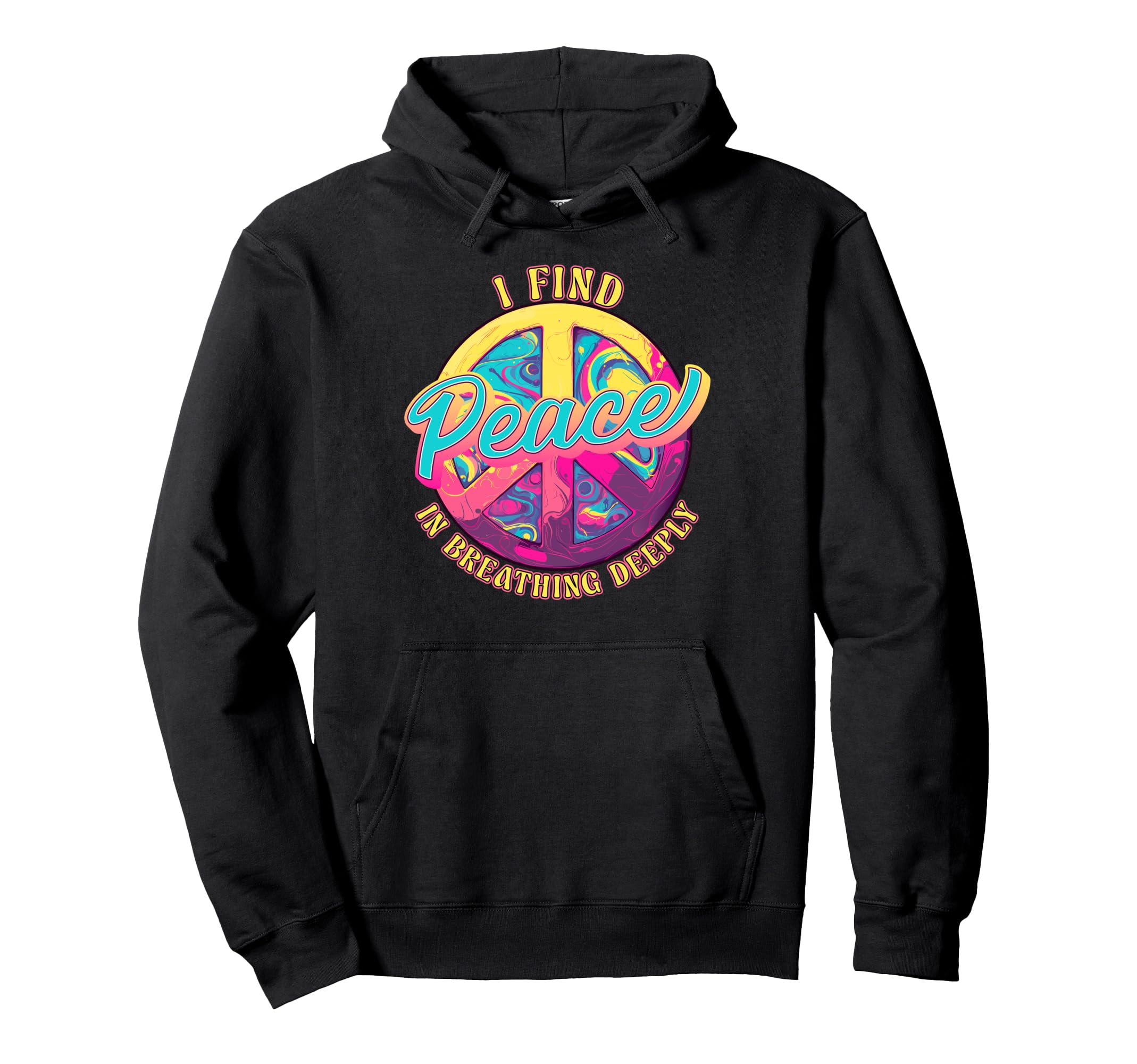 I Find Peace Breathing Mindfulness Hoodie - Graphic Print for Adults - T-Shirt, Sweatshirt, Hoodie