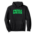 Pickle Baller Pickleball Typography Art Hoodie - Unique Graphic Unisex - T-Shirt, Sweatshirt, Hoodie