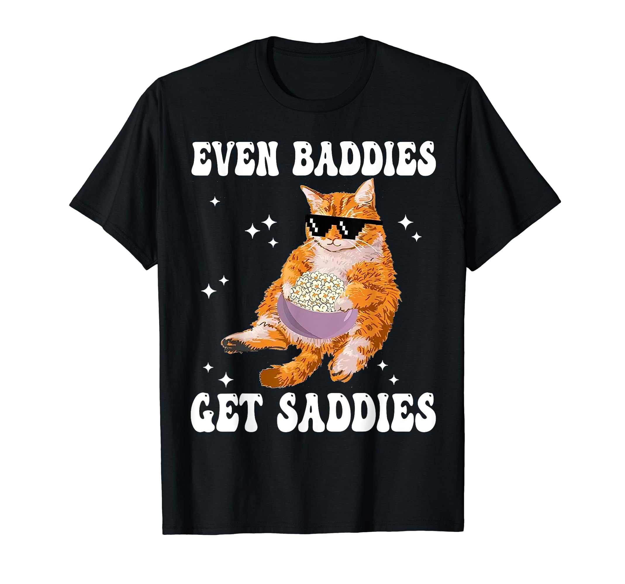 Groovy Even Baddies Get Saddies T-Shirt - Fun Novelty Design for Adults - T-Shirt, Sweatshirt, Hoodie