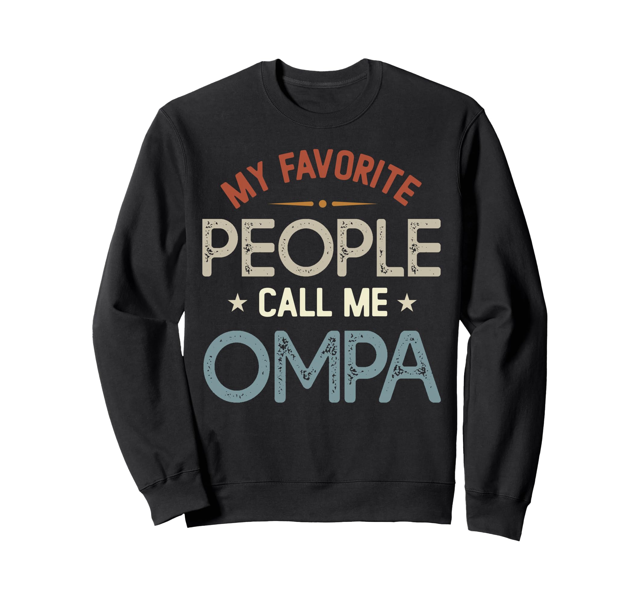 My Favorite People Call Me Ompa Sweatshirt - Aesthetic Graphic for Adults - T-Shirt, Sweatshirt, Hoodie