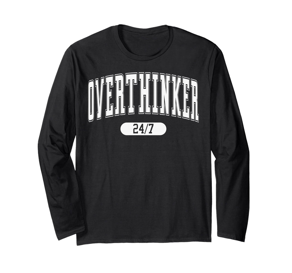 Daily Funny Quotes Amazing Overthinker T-Shirt - Streetwear Style Men Women - T-Shirt, Sweatshirt, Hoodie