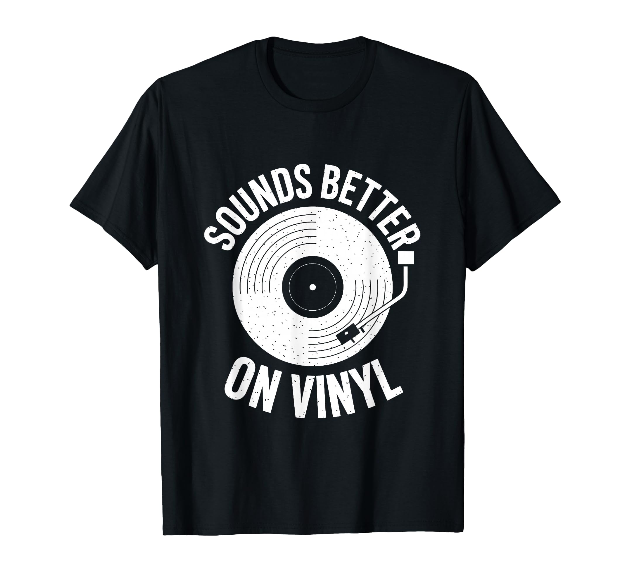 Sounds Better Vinyl Record Player T-Shirt - Casual Everyday Wear for Adults - T-Shirt, Sweatshirt, Hoodie
