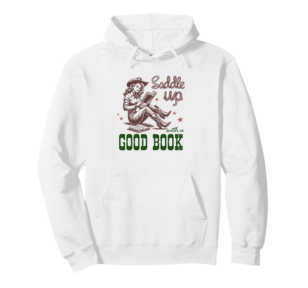 Saddle Up Good Book Cowgirl Western Fun Hoodie - Unique Graphic Unisex - T-Shirt, Sweatshirt, Hoodie