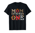 Mom Wild One Cowboy Western Rodeo T-Shirt - Casual Everyday Wear Men Women - T-Shirt, Sweatshirt, Hoodie