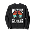 Breathe Stress Out Brain Awareness Sweatshirt - Novelty Apparel for Adults - T-Shirt, Sweatshirt, Hoodie