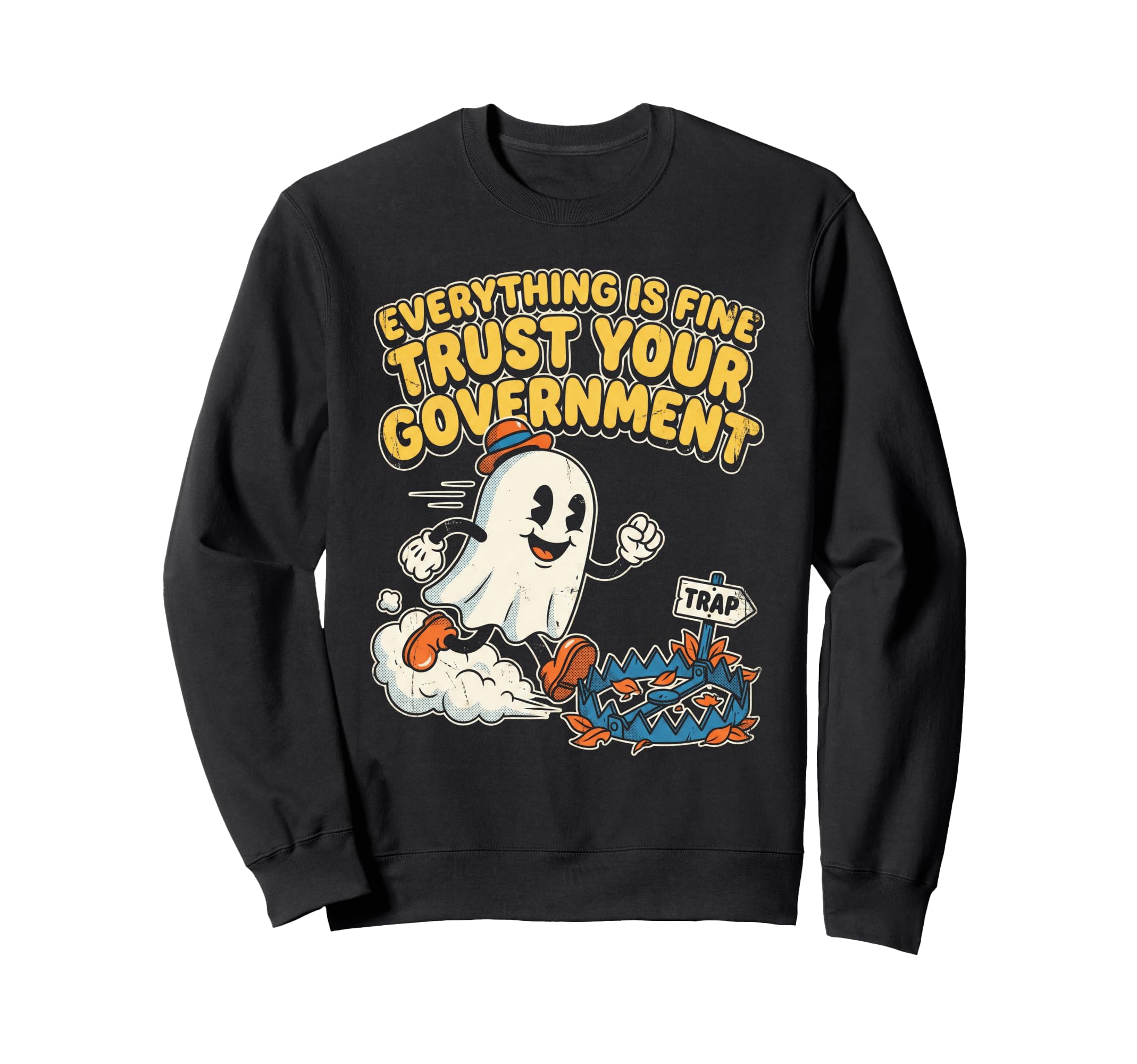 Everything Is Fine Trust Sweatshirt - Casual Everyday Wear Unisex - T-Shirt, Sweatshirt, Hoodie