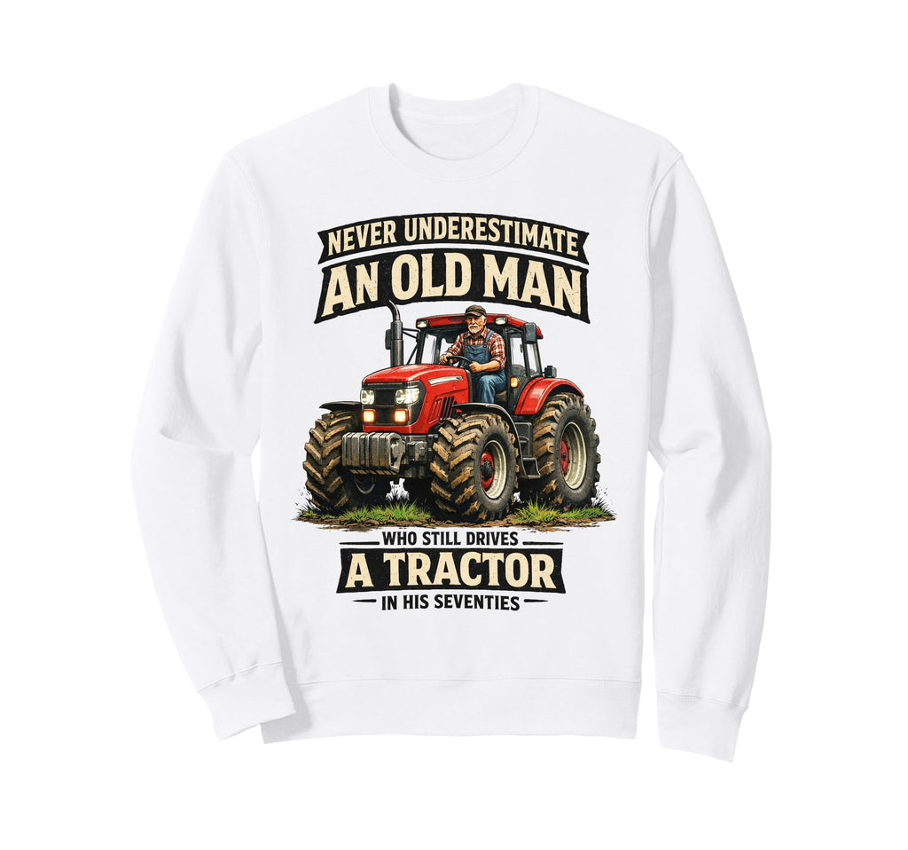 Never Underestimate Old Drives Sweatshirt - Aesthetic Graphic for Adults - T-Shirt, Sweatshirt, Hoodie
