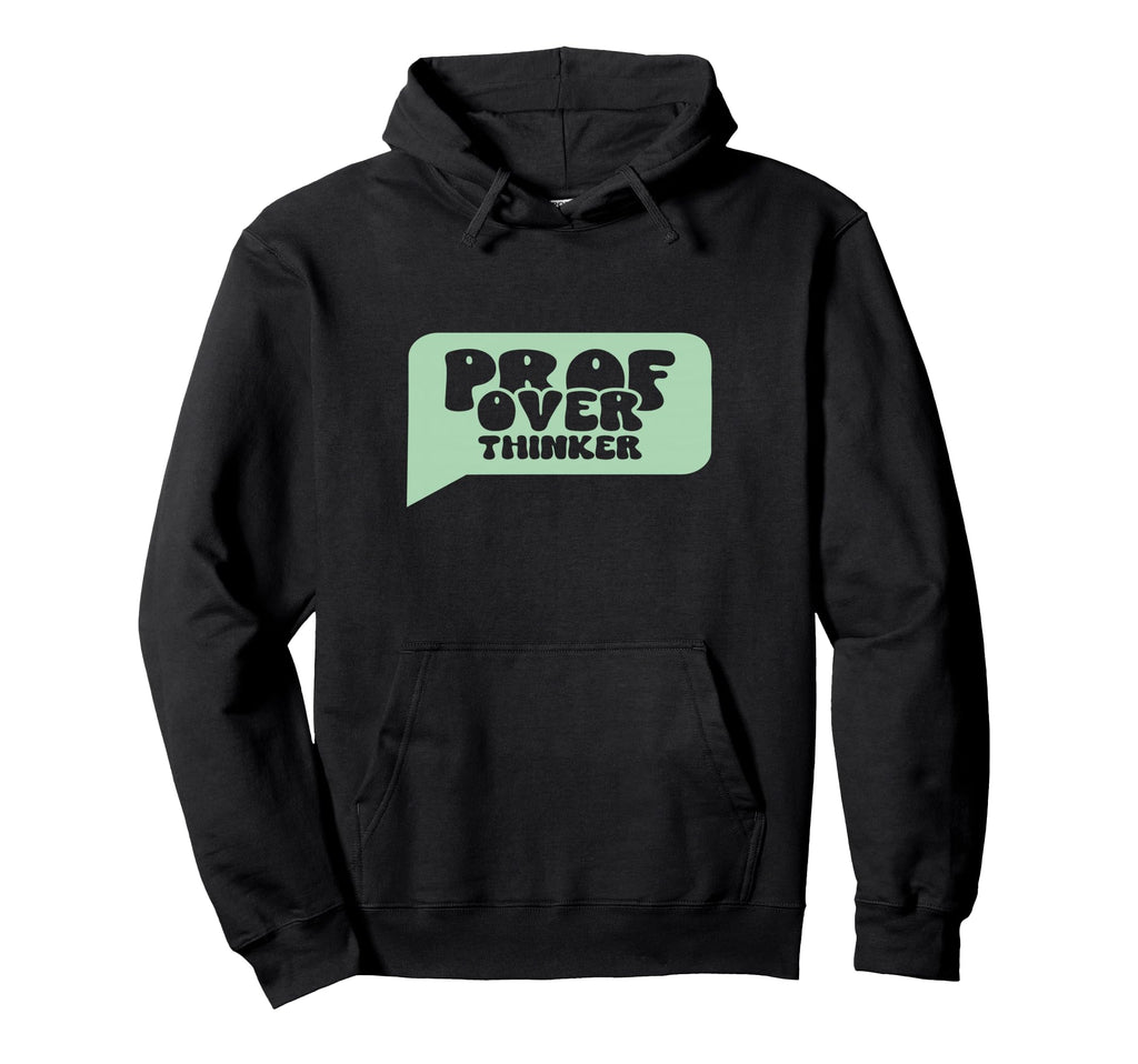 Professional Overthinker Funny Hoodie - Custom Art Print Unisex - T-Shirt, Sweatshirt, Hoodie