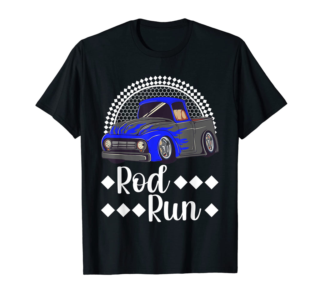 Rod Run Hot Rod Truck Rat Rod Car Show T-Shirt - Graphic Print Unisex - T-Shirt, Sweatshirt, Hoodie