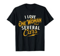 I Love One And Several Cars Car Guy T-Shirt - Novelty Apparel Men Women - T-Shirt, Sweatshirt, Hoodie