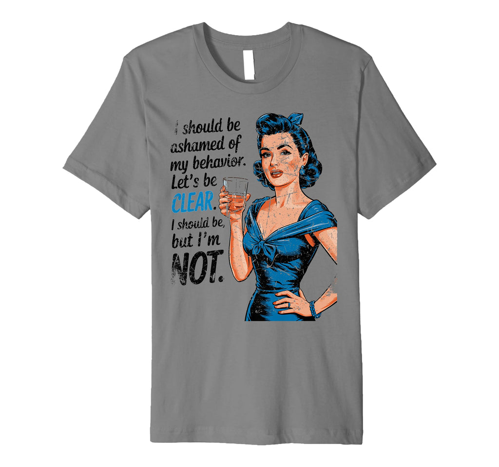 I Should Be Ashamed Sassy And T-Shirt - Aesthetic Graphic for Adults - T-Shirt, Sweatshirt, Hoodie