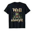 Well Sheeyit Funny Cowboy Frog Western T-Shirt - Fun Novelty Design Unisex - T-Shirt, Sweatshirt, Hoodie