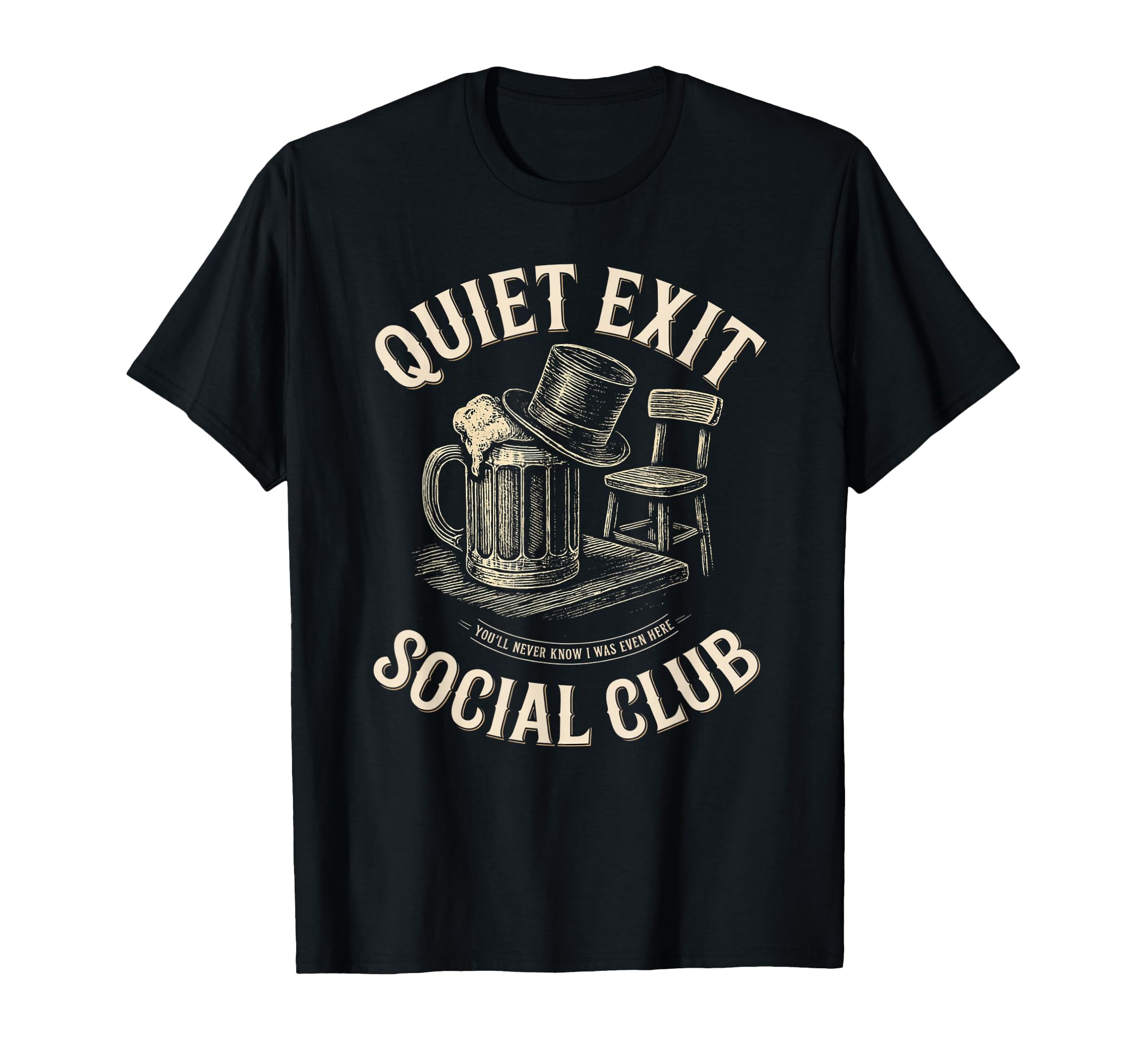 Quiet Exit Social Club Funny Drinking T-Shirt - Custom Art Print for Adults - T-Shirt, Sweatshirt, Hoodie
