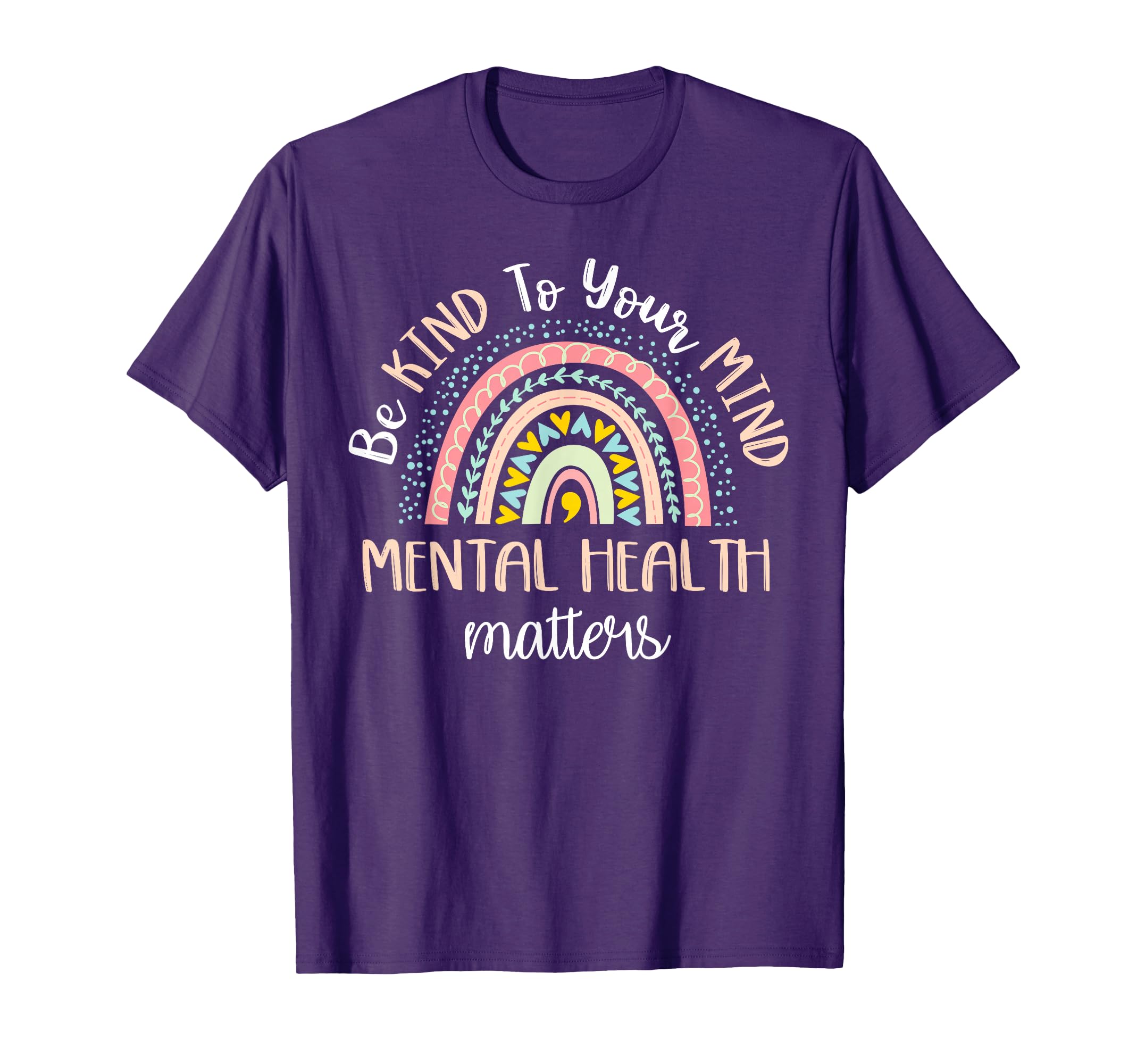 Be Kind To Your Mind Mental Health Matters T-Shirt - Graphic Print Unisex - T-Shirt, Sweatshirt, Hoodie