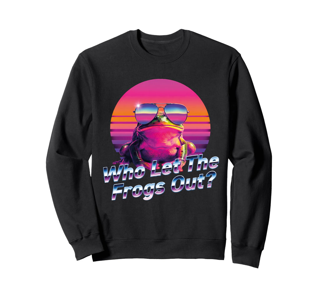 Retrowave Frog Who Let Frogs Out Sweatshirt - Trendy Graphic Unisex - T-Shirt, Sweatshirt, Hoodie
