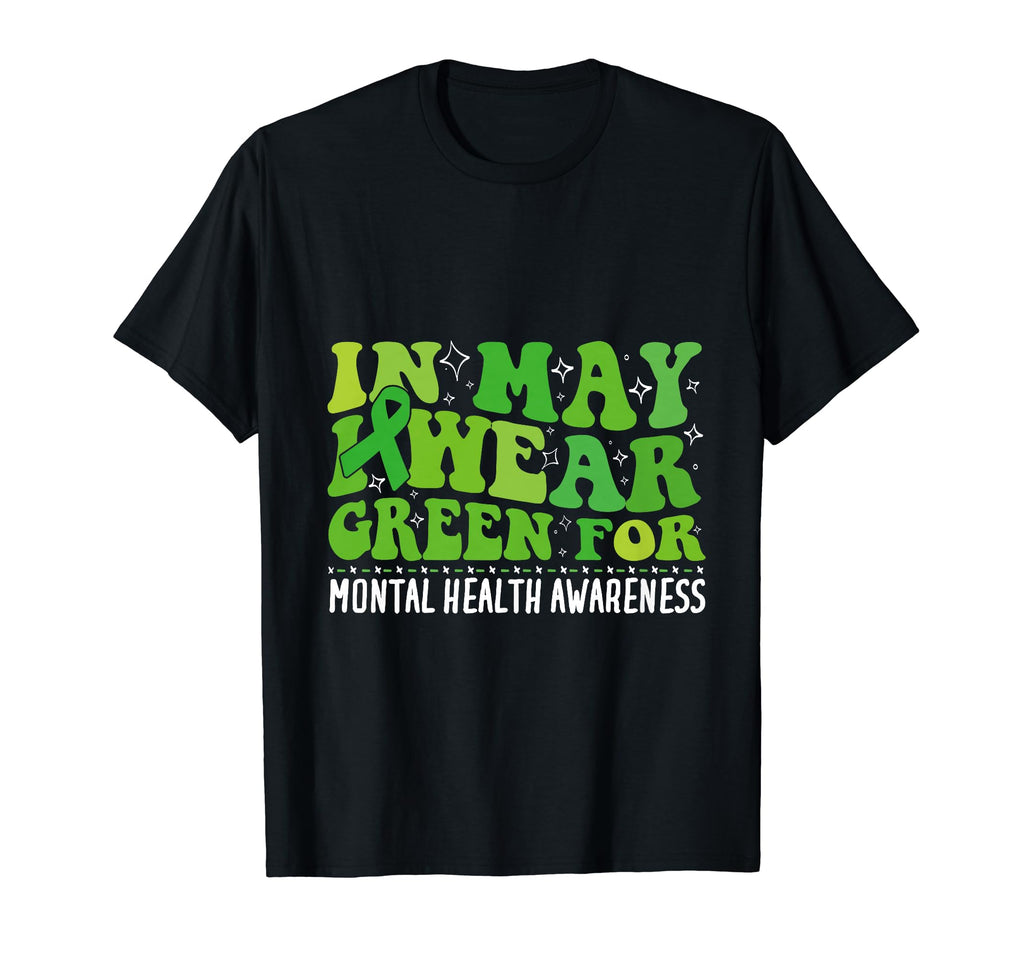 I Wear Green Mental Health Awareness T-Shirt - Custom Art Print for Adults - T-Shirt, Sweatshirt, Hoodie