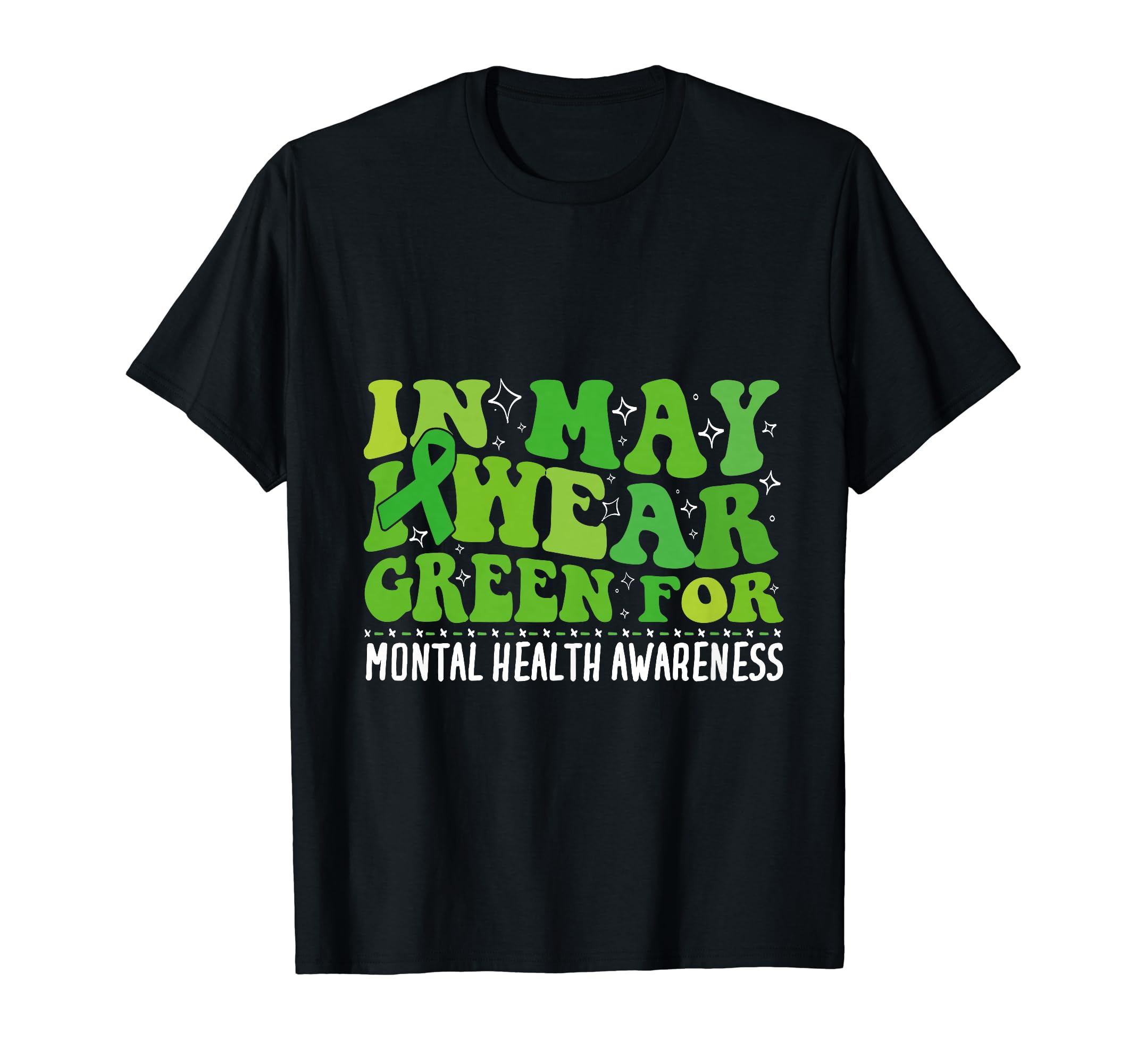 I Wear Green Mental Health Awareness T-Shirt - Custom Art Print for Adults - T-Shirt, Sweatshirt, Hoodie