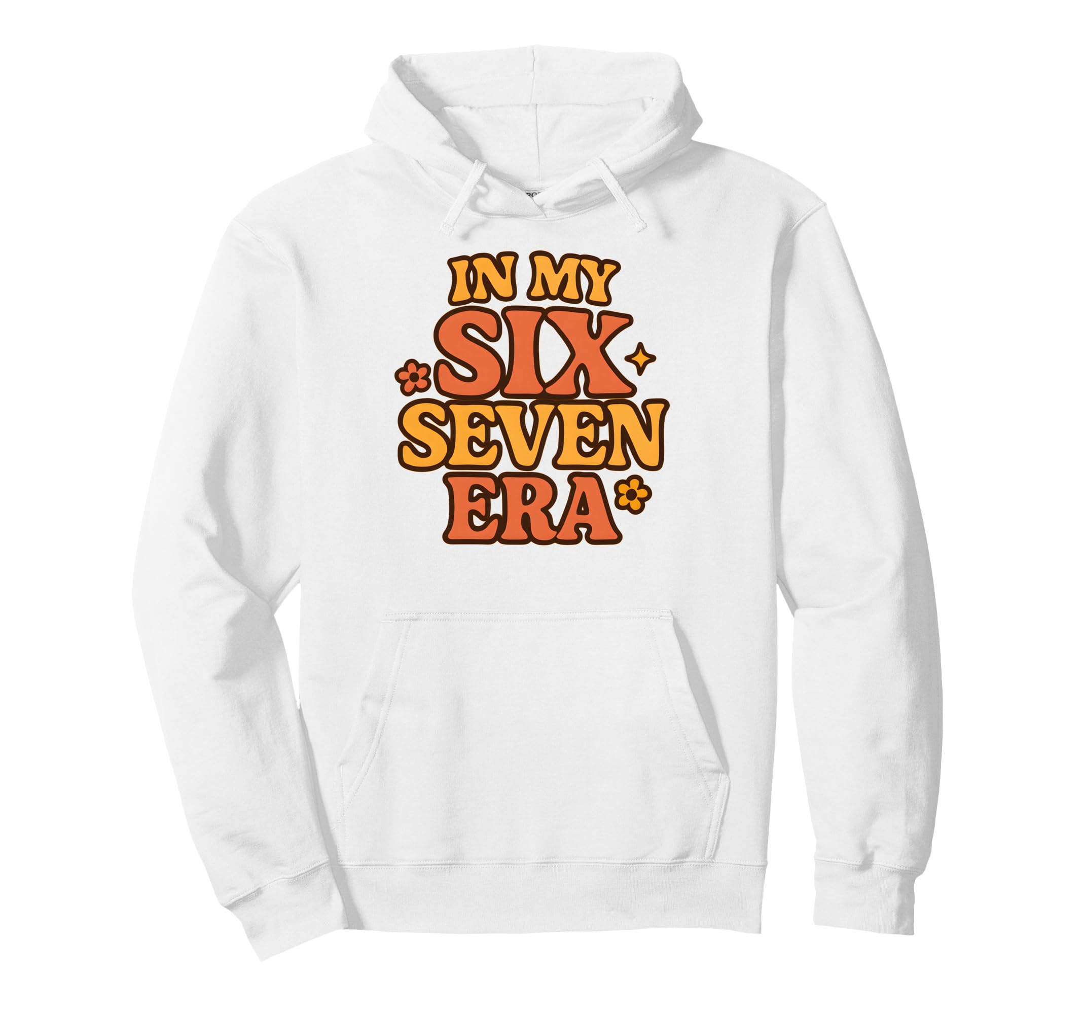 My Six Seven Era Funny Groovy Hoodie - Aesthetic Graphic for Adults - T-Shirt, Sweatshirt, Hoodie