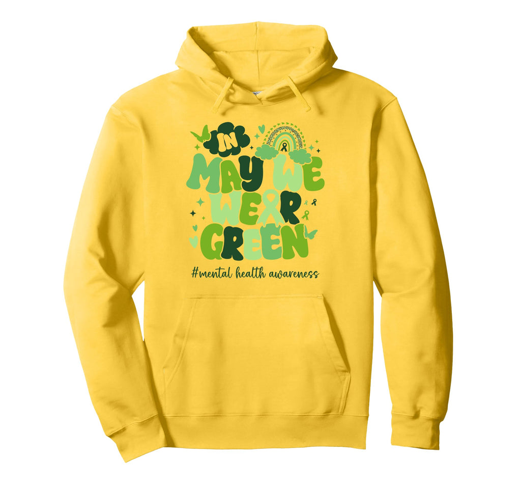 May We Wear Green Mental Health Awareness Hoodie - Unique Graphic Men Women - T-Shirt, Sweatshirt, Hoodie