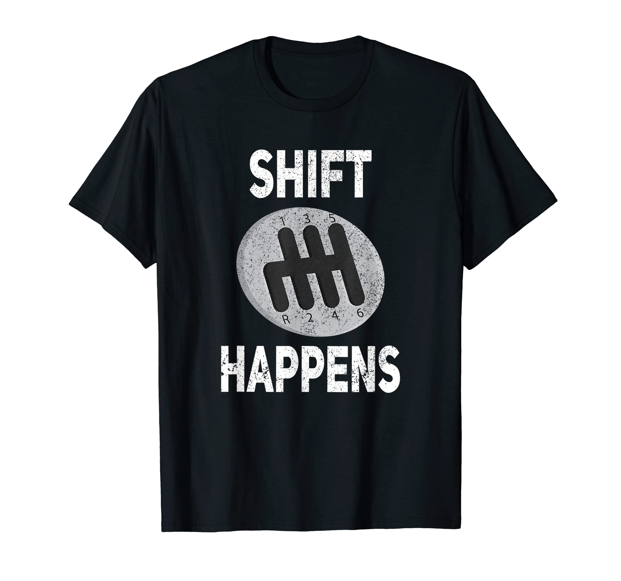 Shift Happens Funny Race Car Auto T-Shirt - Graphic Print for Adults - T-Shirt, Sweatshirt, Hoodie