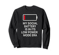 Social Battery Low Power Era T Sweatshirt - Minimalist Print Men Women - T-Shirt, Sweatshirt, Hoodie
