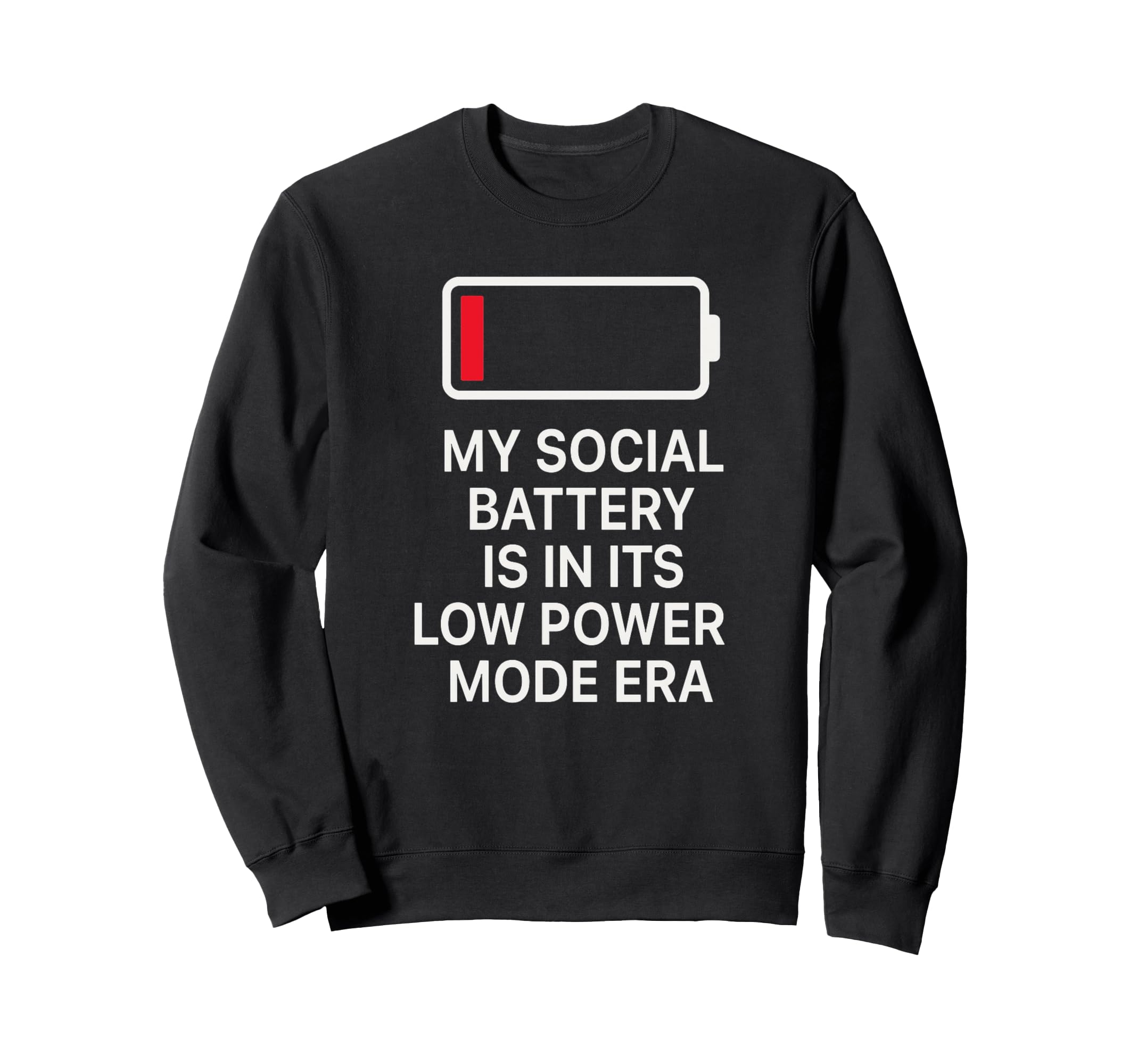 Social Battery Low Power Era T Sweatshirt - Minimalist Print Men Women - T-Shirt, Sweatshirt, Hoodie