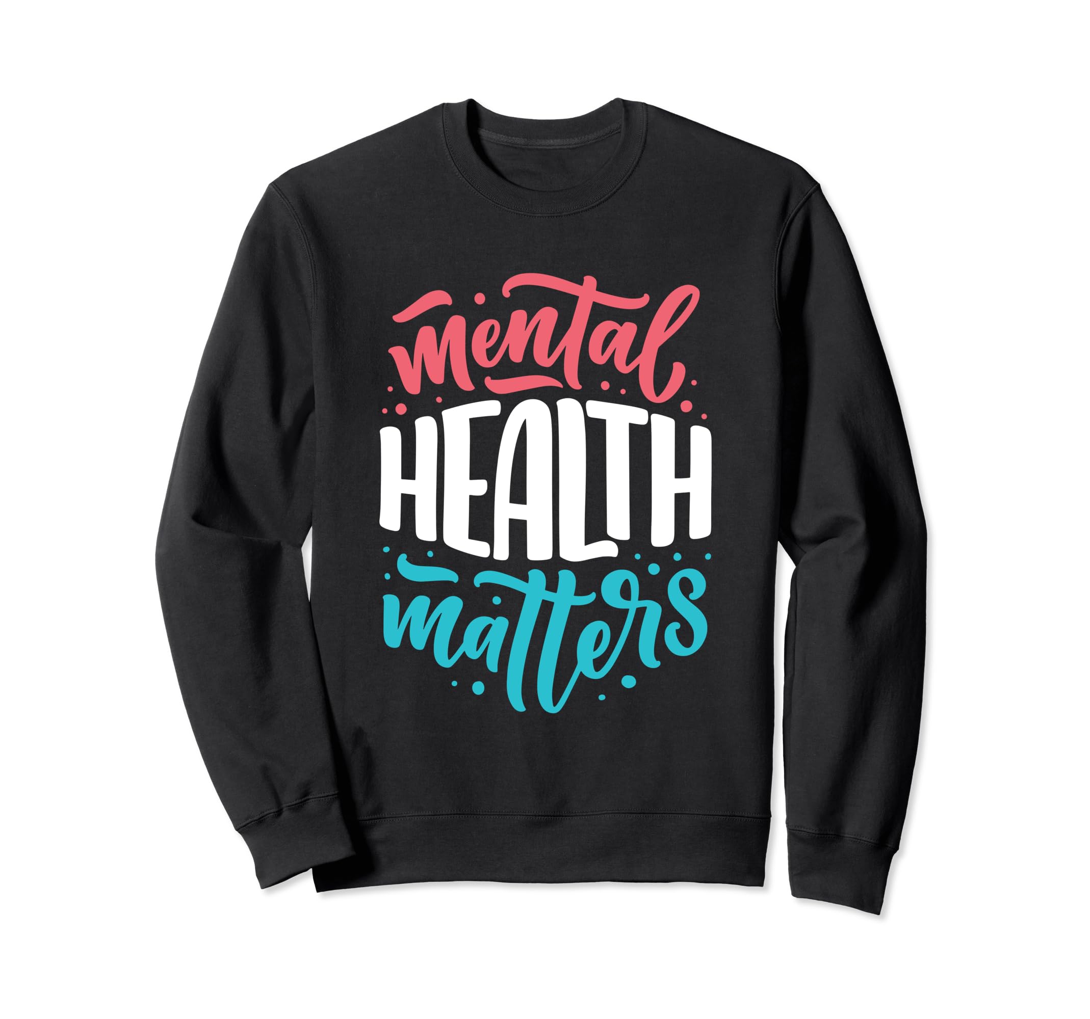 Mental Health Matter Self Help Sweatshirt - Streetwear Style Unisex - T-Shirt, Sweatshirt, Hoodie