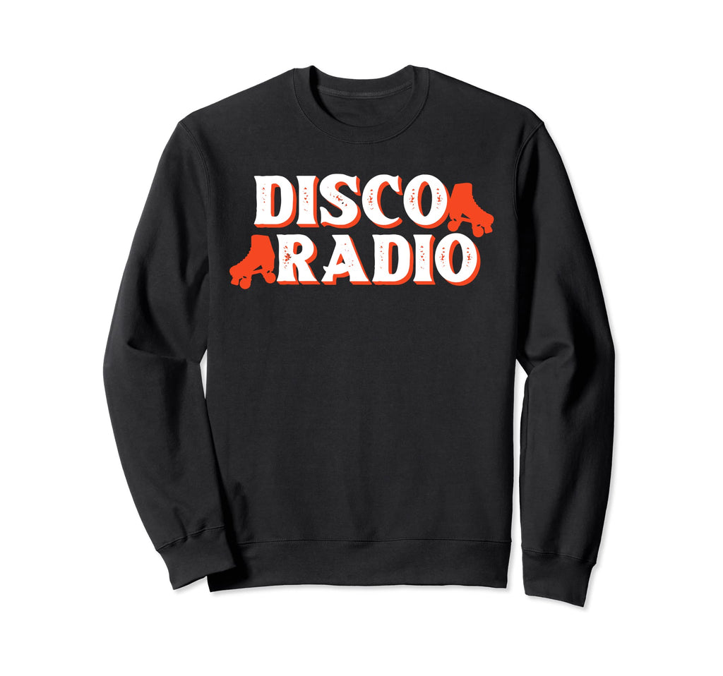 Disco Radio 70S 80S Roller Skating Sweatshirt - Novelty Apparel Men Women - T-Shirt, Sweatshirt, Hoodie