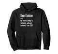 Funny Overthinker Definition Funny Hoodie - Trendy Graphic for Adults - T-Shirt, Sweatshirt, Hoodie