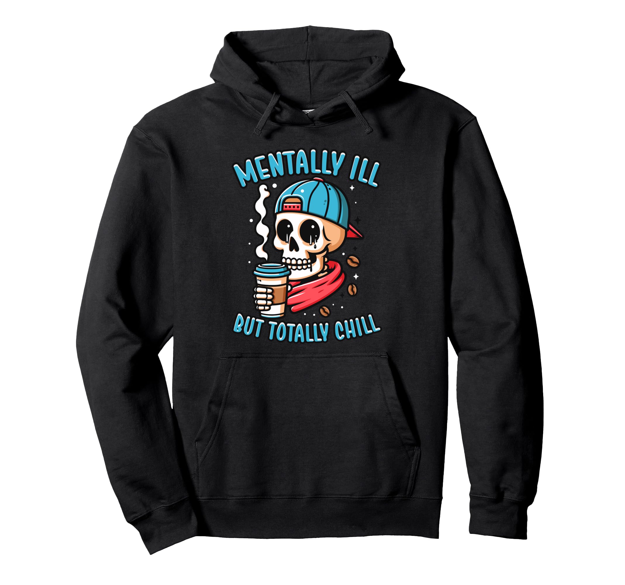 Mentally Ill But Totally Chill Mental Health Hoodie - Graphic Print Unisex - T-Shirt, Sweatshirt, Hoodie