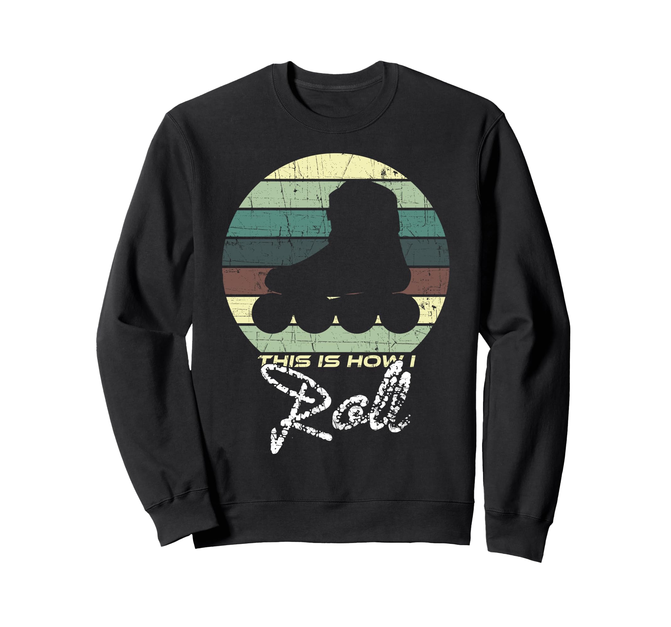 This Is How I Roll Rollerskates Sweatshirt - Casual Everyday Wear Men Women - T-Shirt, Sweatshirt, Hoodie