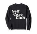 Self Care Club Positive Aesthetic Sweatshirt - Aesthetic Graphic Unisex - T-Shirt, Sweatshirt, Hoodie