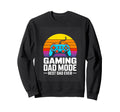 Gaming Dad Mode Best Dad Ever Sweatshirt - Streetwear Style Men Women - T-Shirt, Sweatshirt, Hoodie