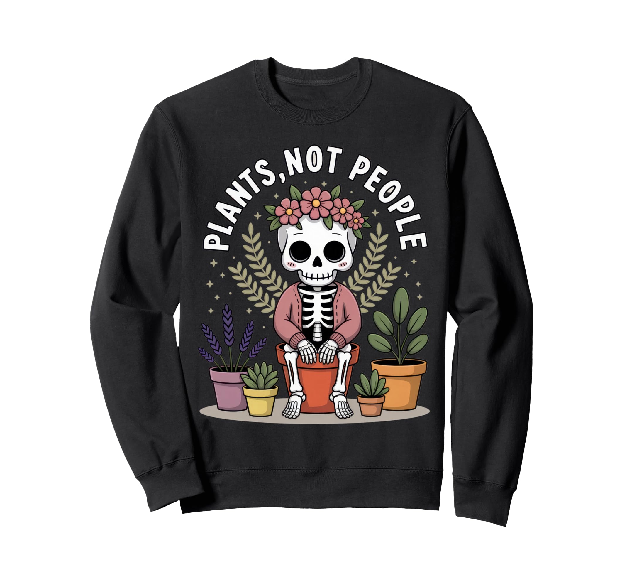 Plants Not People Introverted Plant Sweatshirt - Unique Graphic Men Women - T-Shirt, Sweatshirt, Hoodie