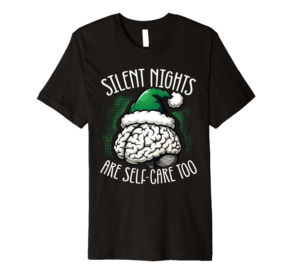 Silent Nights Are Self Care Mental T-Shirt - Streetwear Style Men Women - T-Shirt, Sweatshirt, Hoodie
