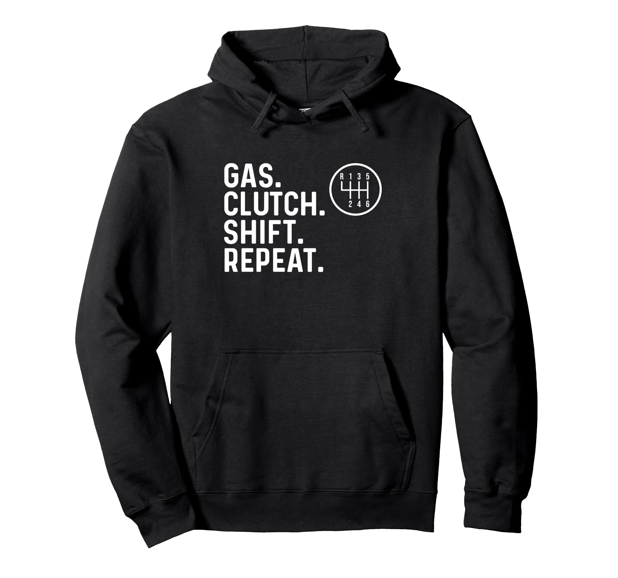 Gas Clutch Shift Repeat Car Guy Hoodie - Streetwear Style Men Women - T-Shirt, Sweatshirt, Hoodie